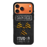 Danger Covid 19 iPhone 17 Pro Max Case QC6132