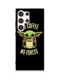 Coffe No Forcee Samsung Galaxy S25 Ultra 5G Case QC9327