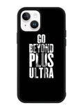 go beyond plus ultra iPhone 15 Case OV8738