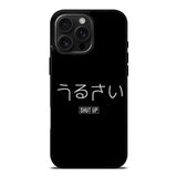 Shut Up Simple Quotes iPhone 16 Pro Max Case OV11225