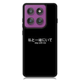 Stay With Me Simple Quotes Motorola Moto Edge 2025 | Moto Edge 60 Fusion | Moto Edge 60 Pro Case OV11226