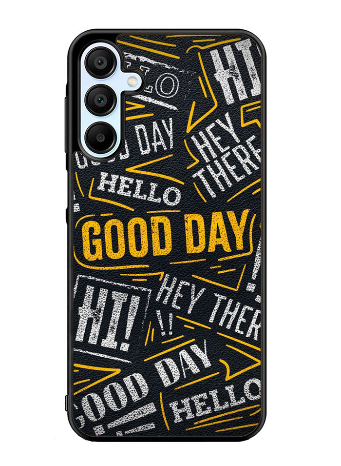 Hello Good Day Samsung Galaxy A35 5G Case OV11220