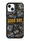 Hello Good Day iPhone 15 Plus Case OV11220
