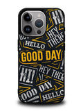 Hello Good Day iPhone 15 Pro Case OV11220