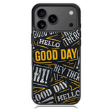 Hello Good Day iPhone 17 Pro Case OV11220