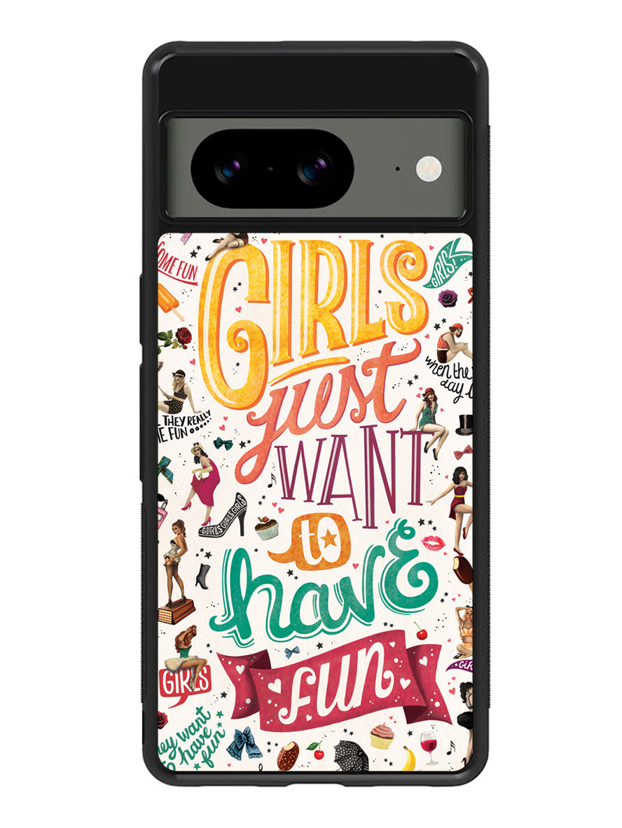 Girls Just Want To Have Fun Google Pixel 8A Case QC0778
