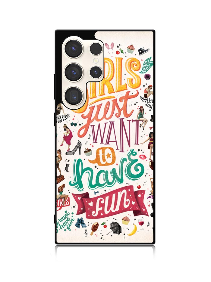 Girls Just Want To Have Fun Samsung Galaxy S24 Ultra 5G Case OV0778