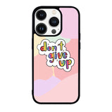 Dont give up FLN0094 iPhone 14 Pro Max | iPhone 14 Pro | iPhone 14 Plus | iPhone 14 Case