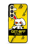 Get off my phone Samsung Galaxy S24 5G Case OV11096