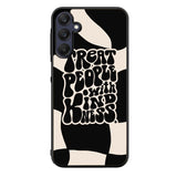 Treat People Quotes FORL0031 Samsung Galaxy A15 A25 A35 A55 5G Case