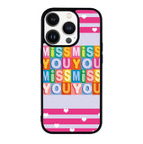 Miss You FRL0245 iPhone 14 Pro Max | iPhone 14 Pro | iPhone 14 Plus | iPhone 14 Case