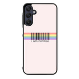 I am Normal FRL0301 Samsung Galaxy A15 A25 A35 A55 5G Case