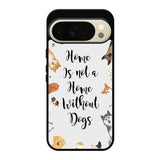 Home is not a Home Without Dogs FLB0426 Google Pixel 10 Pro XL Case