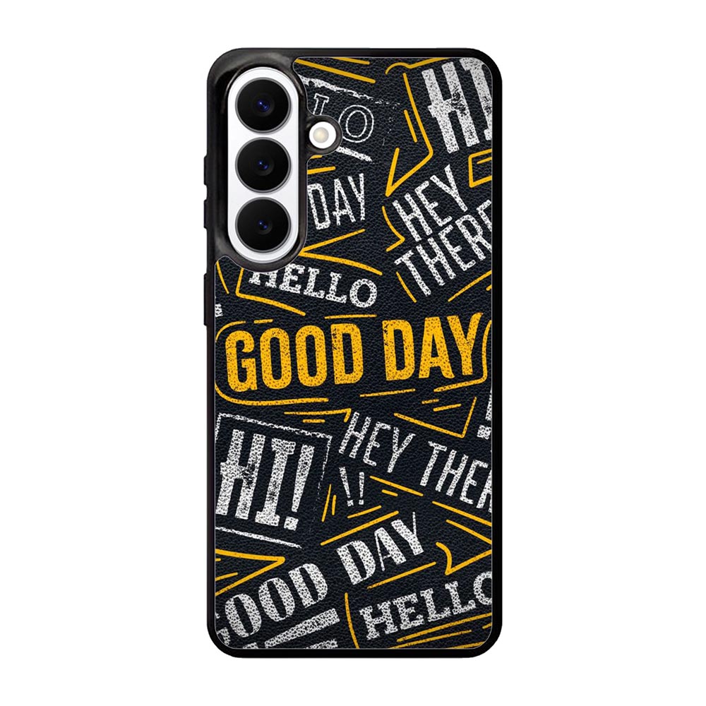 Hello Good Day Samsung Galaxy S26 Plus Case OV11220