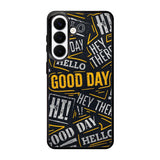 Hello Good Day Samsung Galaxy S26 Case OV11220