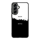 NEVER SETTLE FLX0545 Samsung Galaxy A57 Case