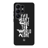 JL You Cant Save The World Alone Samsung Galaxy S26 Ultra Case OV1461