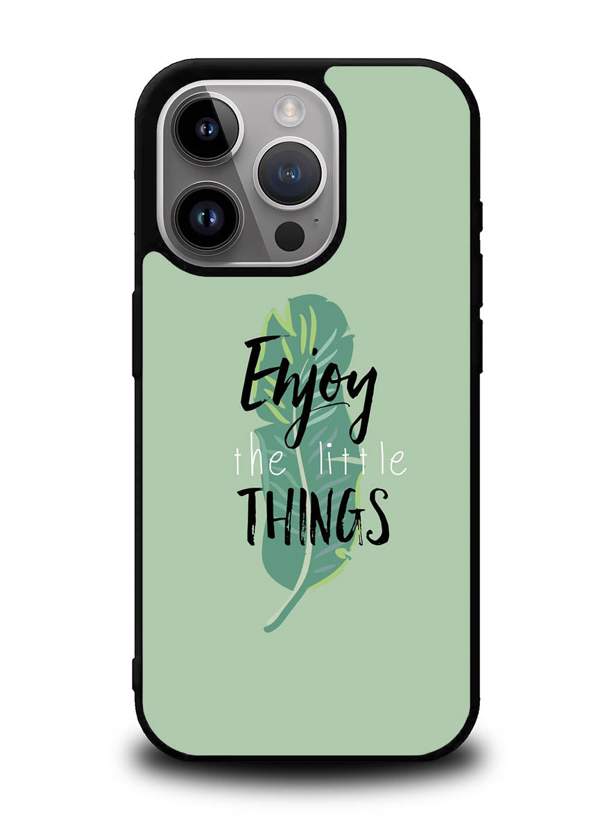 Enjoy The Little Things iPhone 14 Pro Case QC8362