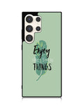 Enjoy The Little Things Samsung Galaxy S24 Ultra 5G Case OV8362