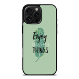 Enjoy The Little Things iPhone 16 Pro Case OV8362
