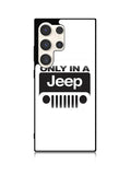 Only In a Jeep Samsung Galaxy S25 Ultra 5G Case QC9802