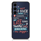 Quotes Do Not Stuck In The Comment Samsung Galaxy S25 FE Case OV10802