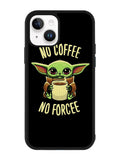 Coffe No Forcee iPhone 15 Case OV9327