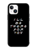 Friends Quotes iPhone 15 Case OV0503