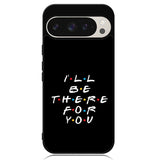 Friends Quotes Google Pixel 9 | Pixel 9 Pro Case OV0503