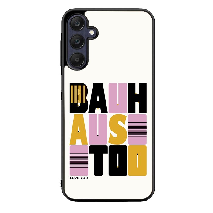 Bauhaus Love You Too FZ1708 Samsung Galaxy A15 5G Case