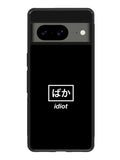 Idiot Simple Quotes Google Pixel 8A Case QC11222