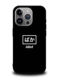 Idiot Simple Quotes iPhone 14 Pro Max Case QC11222