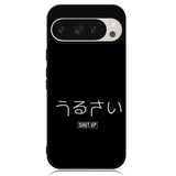 Shut Up Simple Quotes Google Pixel 9 | Pixel 9 Pro Case OV11225