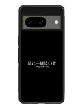 Stay With Me Simple Quotes Google Pixel 8A Case QC11226