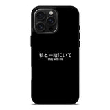 Stay With Me Simple Quotes iPhone 16 Pro Case OV11226