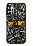 Hello Good Day Samsung Galaxy A35 5G Case OV11220