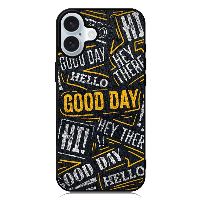 Hello Good Day iPhone 16 Plus Case QC11220