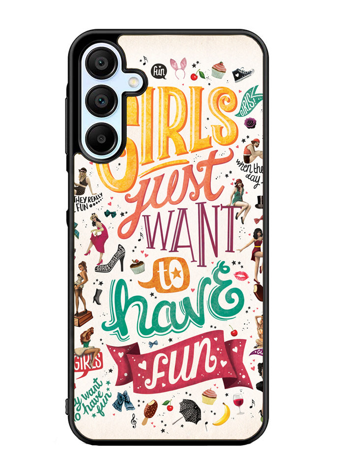 Girls Just Want To Have Fun Samsung Galaxy A35 5G Case OV0778