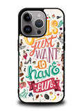 Girls Just Want To Have Fun iPhone 15 Pro Max Case OV0778
