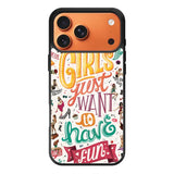 Girls Just Want To Have Fun iPhone 17 Pro Max Case QC0778
