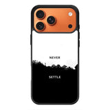 NEVER SETTLE FLX0545 iPhone 17 Pro Max Case