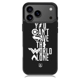 JL You Cant Save The World Alone iPhone 17 Pro Case OV1461