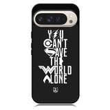 JL You Cant Save The World Alone Google Pixel 10 | Google Pixel 10 Pro Case OV1461