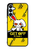 Get off my phone Samsung Galaxy A35 5G Case OV11096
