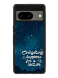 everything happens for a reason Google Pixel 8A Case QC7265