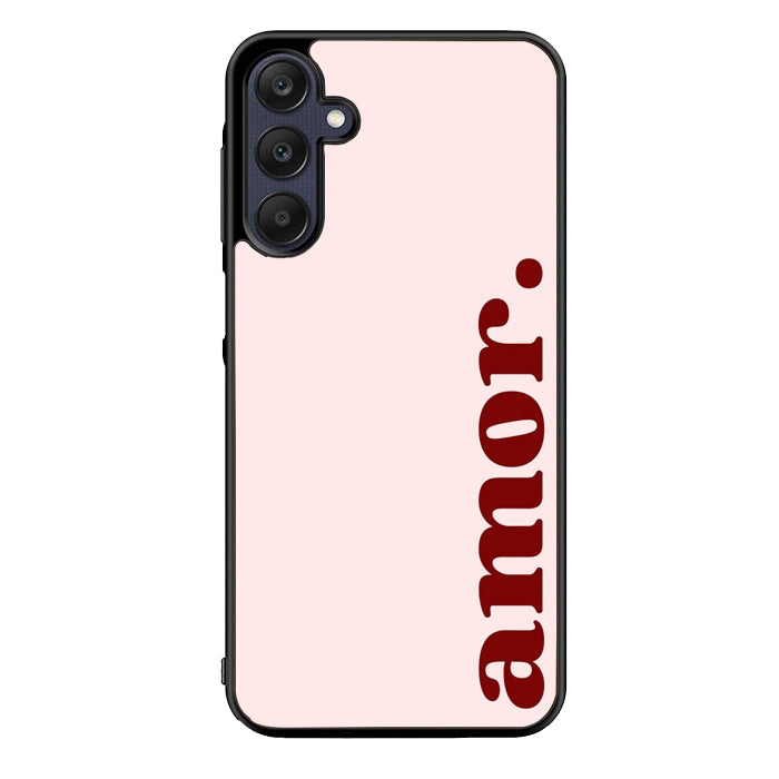 Amor Text FORL0068 Samsung Galaxy A15 A25 A35 A55 5G Case
