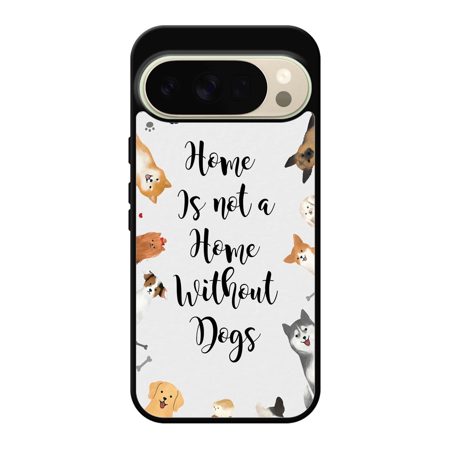 Home is not a Home Without Dogs FLB0426 Google Pixel 10 Pro XL Case