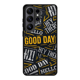 Hello Good Day Samsung Galaxy S26 Ultra Case OV11220