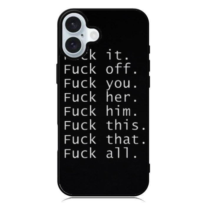 Fuck You and Fuck All iPhone 16 Plus Case QC4904