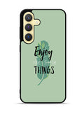 Enjoy The Little Things Samsung Galaxy S25 5G Case OV8362